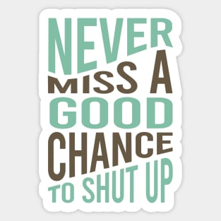 Cowboy Quote Never Miss a Good Chance To Shut Up Sticker